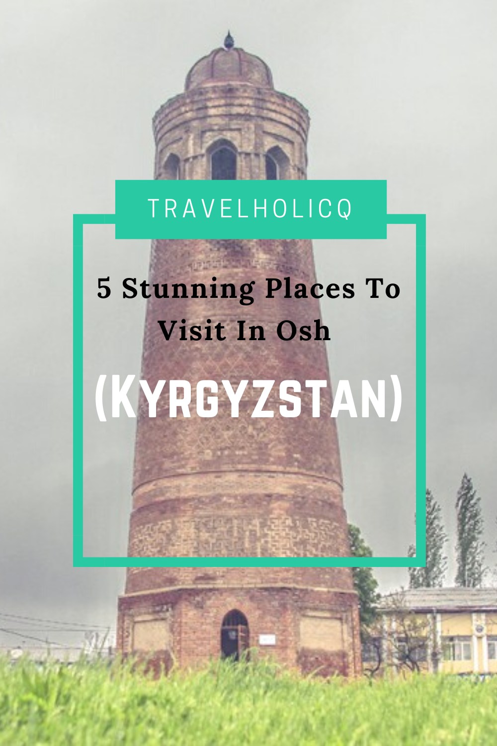 5 Stunning Places To Visit In Osh